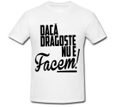 Cumpara ieftin Tricou &quot; Daca dragoste nu e, facem! &quot;