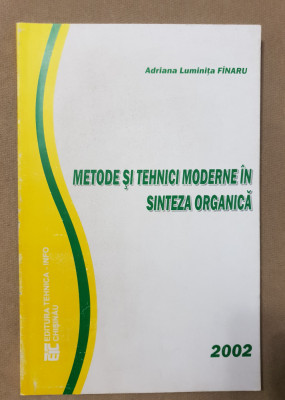 Metode și tehnici moderne &amp;icirc;n sinteza organică - Adriana Luminița F&amp;icirc;naru foto