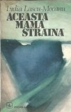 Aceasta mama straina - Lydia Lascu Mocanu