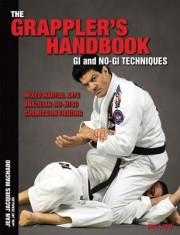 The Grappler&amp;#039;s Handbook: GI and No-GI Techniques: Mixed Martial Arts, Brazilian Jiu-Jitsu, Submission Fighting foto