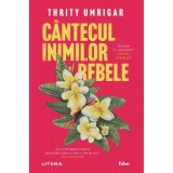 Cantecul Inimilor Rebele - Thrity Umrigar, Litera - Roman, India, Dragoste, Traditii, Familie, Tradare