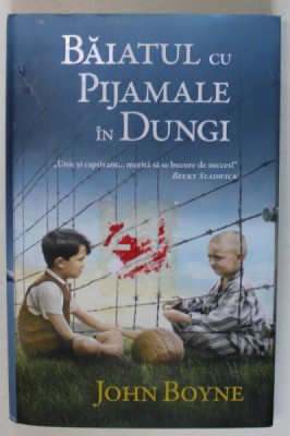 BAIATUL CU PIJAMALE IN DUNGI de JOHN BOYNE , 2016 *EDITIE CARTONATA foto