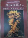 Metacritica sau Ispitirile Criticului Literar - Horia Avramut, Sedcom Libris, 2004, Biografii, Carte, Romana