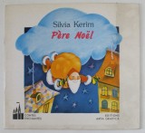 PERE NOEL par SILVIA KERIM , illustrations ADRIANA POPESCU , 1993