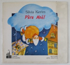 PERE NOEL par SILVIA KERIM , illustrations ADRIANA POPESCU , 1993 foto