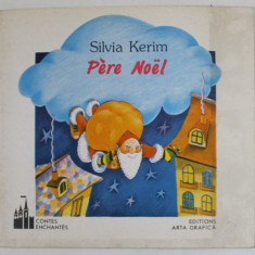 PERE NOEL par SILVIA KERIM , illustrations ADRIANA POPESCU , 1993