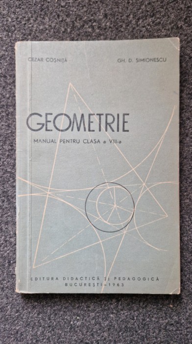 GEOMETRIE MANUAL PENTRU CLASA A VIII-A - Cosnita, Simionescu