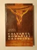 Sergiu Grossu - Calvarul Rom&acirc;niei creștine (Editura Convorbiri Literare &amp; ABC Dava, 1992) - Carte Istorie