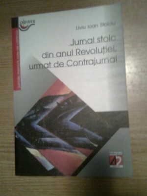 Liviu Ioan Stoiciu - Jurnal stoic din anul Revolutiei, urmat de Contrajurnal foto
