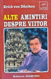 Alte amintiri despre viitor - 1998 - Erich Von Daniken (H165)