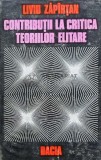 Cumpara ieftin Contributii la critica teoriilor elitare - 1979 - Liviu Zapirtan (AD196)
