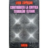 Contributii la critica teoriilor elitare - 1979 - Liviu Zapirtan (AD196)