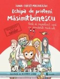 Cumpara ieftin Echipa de prieteni Masimtbinescu/Ioana Chicet-Macoveiciuc