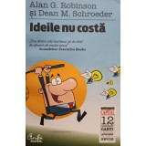 Alan G. Robinson - Ideile nu costa (2010)