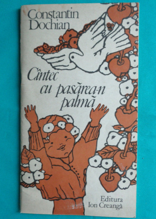 Constantin Dochian &ndash; Cantec cu pasarea-n palma ( cu dedicatie si autograf )