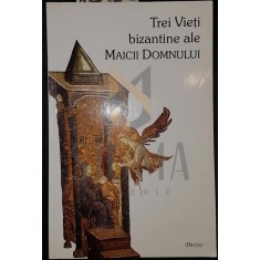 TREI VIETI BIZANTINE ALE MAICII DOMNULUI