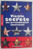 Cumpara ieftin Vietile Secrete ale Presedintilor Americani - Cormac O&#039;Brien - Carte Istorie