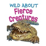 Cumpara ieftin Wild about Fierce Creatures