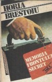 Memoria frontului secret (volumul 1) - Horia Brestoiu