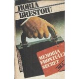 Memoria frontului secret (volumul 1) - Horia Brestoiu
