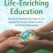 Life-Enriching Education: Nonviolent Communication Helps Schools Improve Performance, Reduce Conflict, and Enhance Relationships