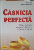 CASNICIA PERFECTA. SFATURI SI SECRETE, PENTRU CEI CASATORITI, INDIFERENT DE VARSTA-HILARY RICH, HELAINA LAK-247818