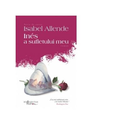 Ines A Sufletului Meu, Isabel Allende - Editura Humanitas foto