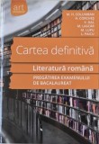 Cartea definitiva. Literatura romana. Pregatirea examenului de bacalaureat - M. H. Columban