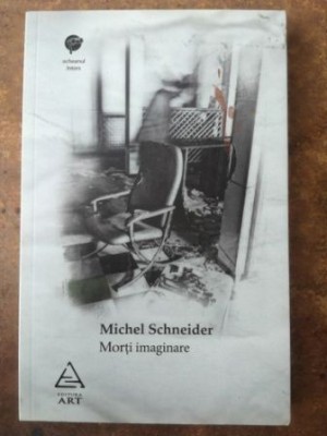 Morti imaginare- Michel Schneider foto