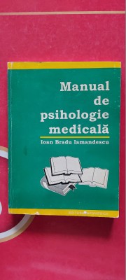 MANUAL DE PSIHOLOGIE MEDICALĂ - IOAN BRADU IAMANDESCU foto