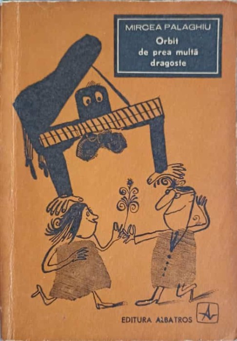 ORBIT DE PREA MULTA DRAGOSTE-MIRCEA PALAGHIU-239502