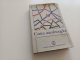CARTEA INTERFERENTELOR. TEXTE DE C. BALACEANU-STOLNICI, NICOLAE MANOLESCU, SOLOMON MARCUS, C. NOICA, AL. PALEOLOGU, A. PLESU, S. TITEICA SI ALTII