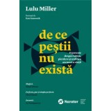 De ce pestii nu exista. O poveste despre iubire, pierdere si ordinea ascunsa a vietii/Lulu Miller