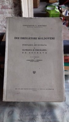 Doi dregatori moldoveni I.Portarul de Suceava II.Harmanul si parcalabul de Suceava - Constantin V. Dimitriu foto