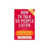 How to Talk So People Listen: Connecting in Today's Workplace