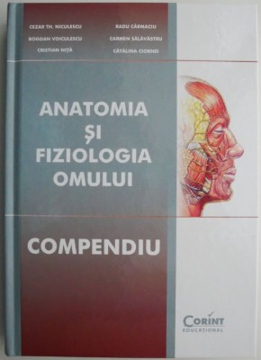 Anatomia si fiziologia omului Compendiu &amp;ndash; Cezar Th. Niculescu foto