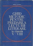 Cumpara ieftin Ghid metodic pentru predarea lecturii literare la clasele V-VIII - Mircea Gheorghe