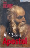 Al treisprezecelea apostol - Mihai Benoit - Carte
