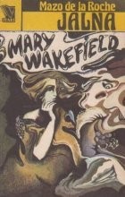 Jalna, Volumul 13, Mary Wakefield foto