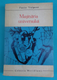 Paolo Volponi &ndash; Masinaria universului ( colectia Meridiane ), 1966
