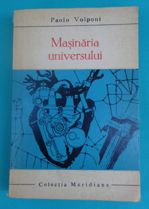 Paolo Volponi &ndash; Masinaria universului ( colectia Meridiane )