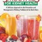 Smoothies for Kidney Health: A Delicious Approach for the Prevention and Management of Kidney Problems and So Much More