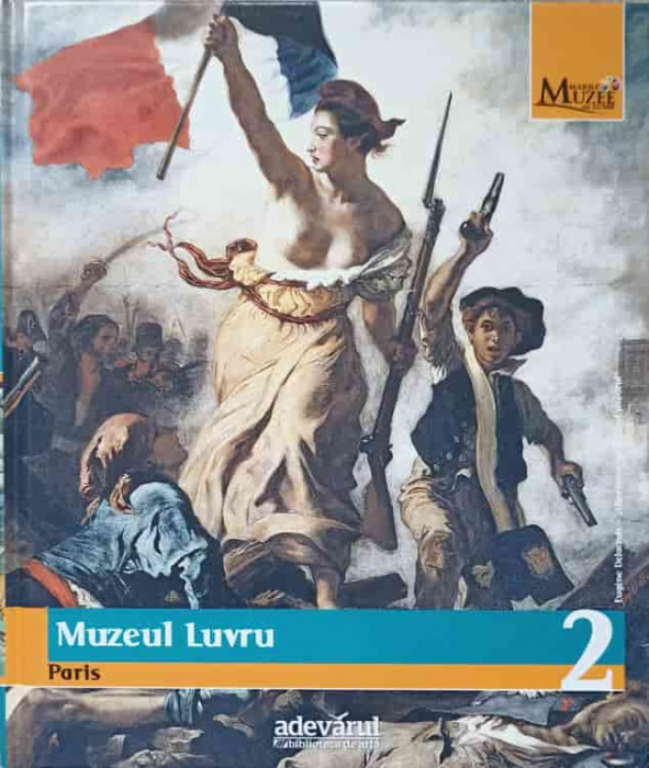MARILE MUZEE ALE LUMII VOL.2 MUZEUL LUVRU, PARIS-ALESSANDRA FREGOLENT-271574