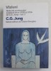 VIZIUNI - NOTE ALE SEMINARULUI SUTINUT INTRE 1930 SI 1934 de C.G. JUNG - COORDONAT de CLAIRE DOUGLAS IN DOUA VOLUME , VOLUMUL I , 2019