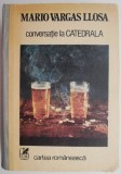 Conversatie la catedrala - Mario Vargas Llosa - Roman