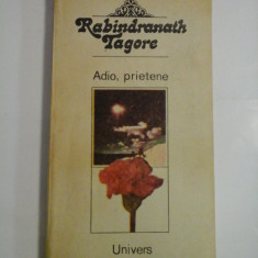 ADIO, PRIETENE - RABINDRANATH TAGORE