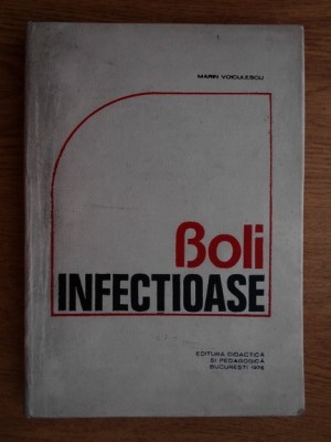 Marin Voiculescu - Boli infectioase (1976, editie cartonata) foto