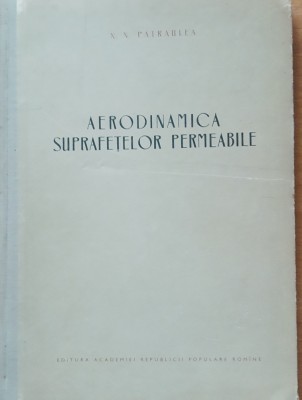 Aerodinamica suprafetelor permeabile - N.N. Patraulea foto