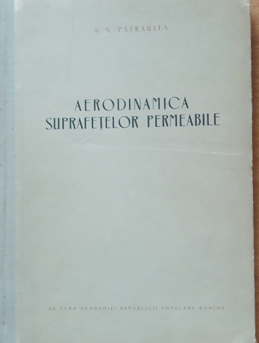 Aerodinamica suprafetelor permeabile - N.N. Patraulea