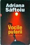 Vocile Puterii - Adriana Saftoiu, Editura Trei, 2006, 445 pagini. Roman politic, intriga si suspans. Coperta cartonata